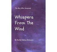 Whispers From The Wind: The Boy Who Dreamed
