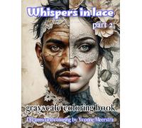 Whispers in lace part 2: A Fantasy Grayscale Coloring Book of Ethereal Portraits in Lace and Nature - Dreamworldcoloring part Two