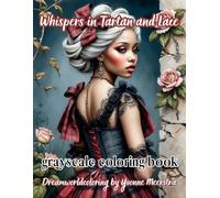 whispers in tartan and lace: A Grayscale Coloring Book of Fantasy Portraits in Gothic Romance and Highland Style