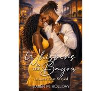 Whispers in the Bayou: A Love That Stayed