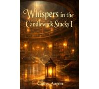 Whispers in the Candlewick Stacks: A Haunted Library Cozy Paranormal Romance: 1