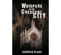 Whispers in the Crescent City: 2 (Lawrence Miller Ghost Stories)