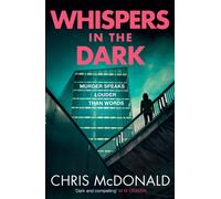 Whispers in the Dark: For 2025, an unmissable, gritty police procedural thriller, from a bestselling crime author