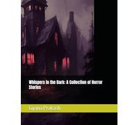 Whispers in the Dark: A Collection of Horror Stories