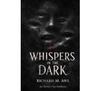 Whispers in the Dark: A Horror Anthology