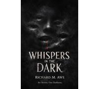 Whispers in the Dark: A Horror Anthology