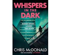 Whispers in the Dark: For 2025, an unmissable, gritty police procedural thriller, from a bestselling crime author