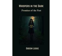 Whispers in the Dark: Promises of the Past