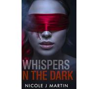 Whispers in the Dark: Secrets linger where the shadows speak (Catchy Fictional book series)