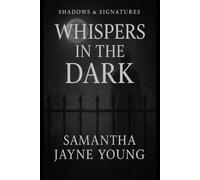 Whispers in the Dark (Shadows & Signatures)