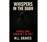 WHISPERS IN THE DARK: STORIES THAT SHOULDN'T BE TOLD (Haunted Nights)