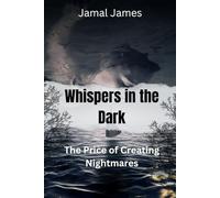 Whispers in the Dark: The Price of Creating Nightmares