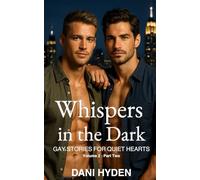 Whispers In the Dark : Volume 2 | Part Two (Whispers In the Dark Series : Gay Stories for Quiet Hearts)