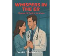 Whispers In The Er: Moments Of Truth In The Chaos