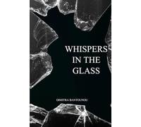 Whispers in the glass