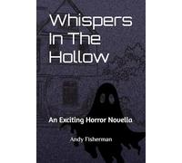 Whispers In The Hollow: An Exciting Horror Novella