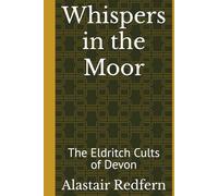 Whispers in the Moor: The Eldritch Cults of Devon