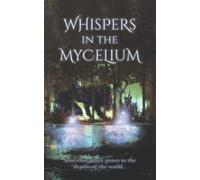 Whispers in the Mycelium: A Dark Fantasy Anthology