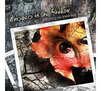 Whispers in the Shadow - Everything You Knew Was