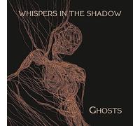 Whispers in the Shadow - Ghosts