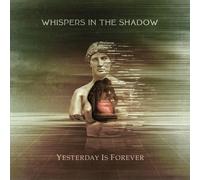 Whispers in the Shadow - Yesterday Is Forever