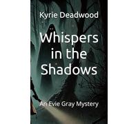 Whispers in the Shadows: An Evie Gray Mystery: 1 (The Voidborn Trilogy)