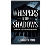 Whispers in the Shadows: Unraveling Secrets Beneath the Surface