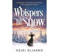 Whispers in the Snow: A charming and suspenseful Victorian historical romance mystery (Heartwarming Christmas)