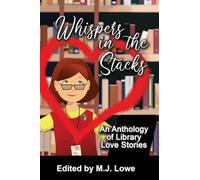 Whispers in the Stacks: An Anthology of Library Love Stories