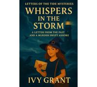 Whispers in the Storm: A Letter from the Past and a Murder Swept Ashore (Letters of the Tide Mysteries)