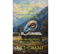 WHISPERS IN THE VALLEY: SHADOWS OF CHILLIWACK: THE HORROR LURKING BEYOND THE TREELINE