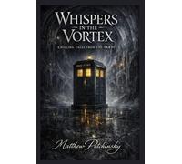 Whispers in the Vortex: Chilling Tales from the TARDIS