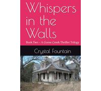 Whispers in the Walls: A Psychological Thriller (The Goose Creek Thriller Trilogy)