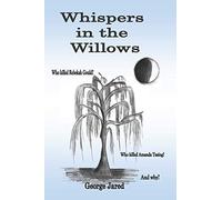 Whispers in the Willows: Who killed Rebekah Gould? Who killed Amanda Tusing? And why?