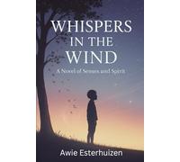 Whispers in the Wind: A Novel of Senses and Spirit