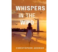 Whispers in the Wind: Caught Between a Shrouded Past and a Love Worth Fighting For
