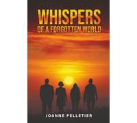 WHISPERS OF A FORGOTTEN WORLD