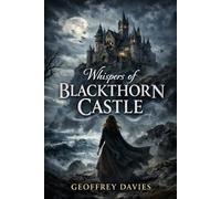 Whispers of Blackthorn Castle: He Was Her Salvation… and Her Curse