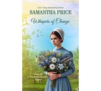 Whispers of Change: Inspirational Amish Romance (The Amish Bonnet Sisters)