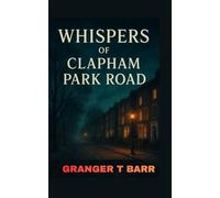 Whispers of Clapham Park Road (The Clapham Chronicles)