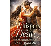 Whispers of Desire: Frontier Romance Collection 1