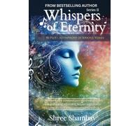 Whispers of Eternity: A Symphony of Soulful Verses Series - II