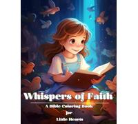 Whispers of Faith: A Bible Coloring Book for Little Hearts: Gentle and Joyful Coloring Pages to Help Children Connect with God’s Word