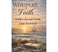 Whispers of Faith: A Devotional Guide and Journal