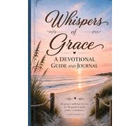 Whispers of Grace: A Devotional Guide and Journal with Beach Illustrations