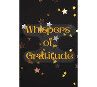 Whispers Of Gratitude : Star Journal: Inspiring Thoughts and Uplifting Quotes to Nurture Thankfulness Every Day