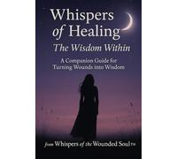 Whispers of Healing: The Wisdom Within
