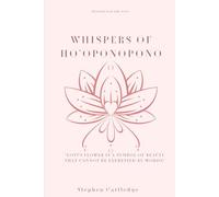 Whispers of Ho’oponopono: Prayers for the soul (Ho'oponopono Effect)