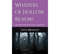 Whispers of Hollow Realms: When Worlds Collide, Only the Broken Can Rebuild Them