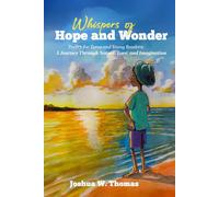 Whispers of Hope and Wonder: Poetry for Teens and Young Readers-A Journey Through Nature, Love, and Imagination
